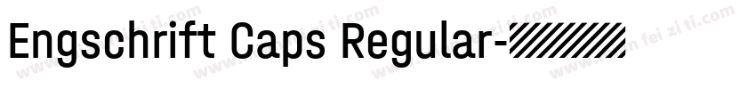 Engschrift Caps Regular字体转换